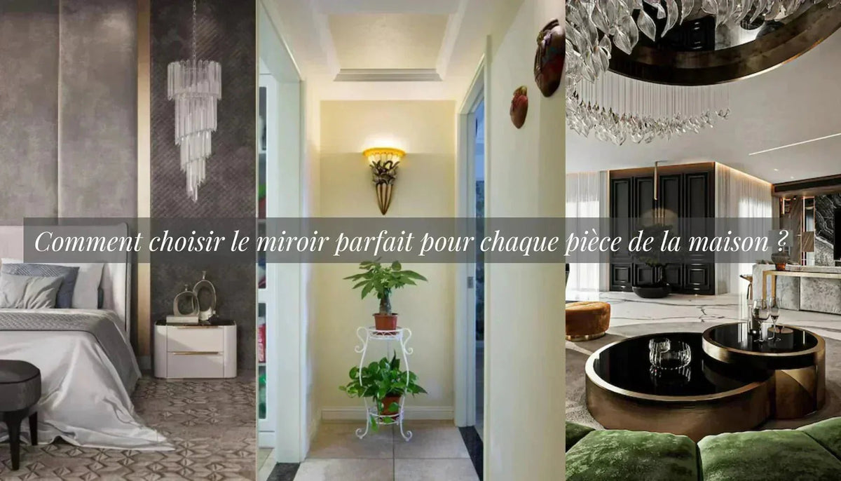 Comment choisir le miroir parfait pour chaque pièce de la maison ?