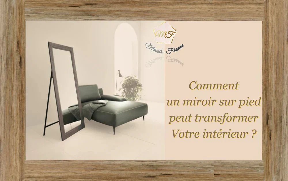 Image principale du blog: Comment un miroir sur pied peut transformer votre intérieur: Guide et Inspirations