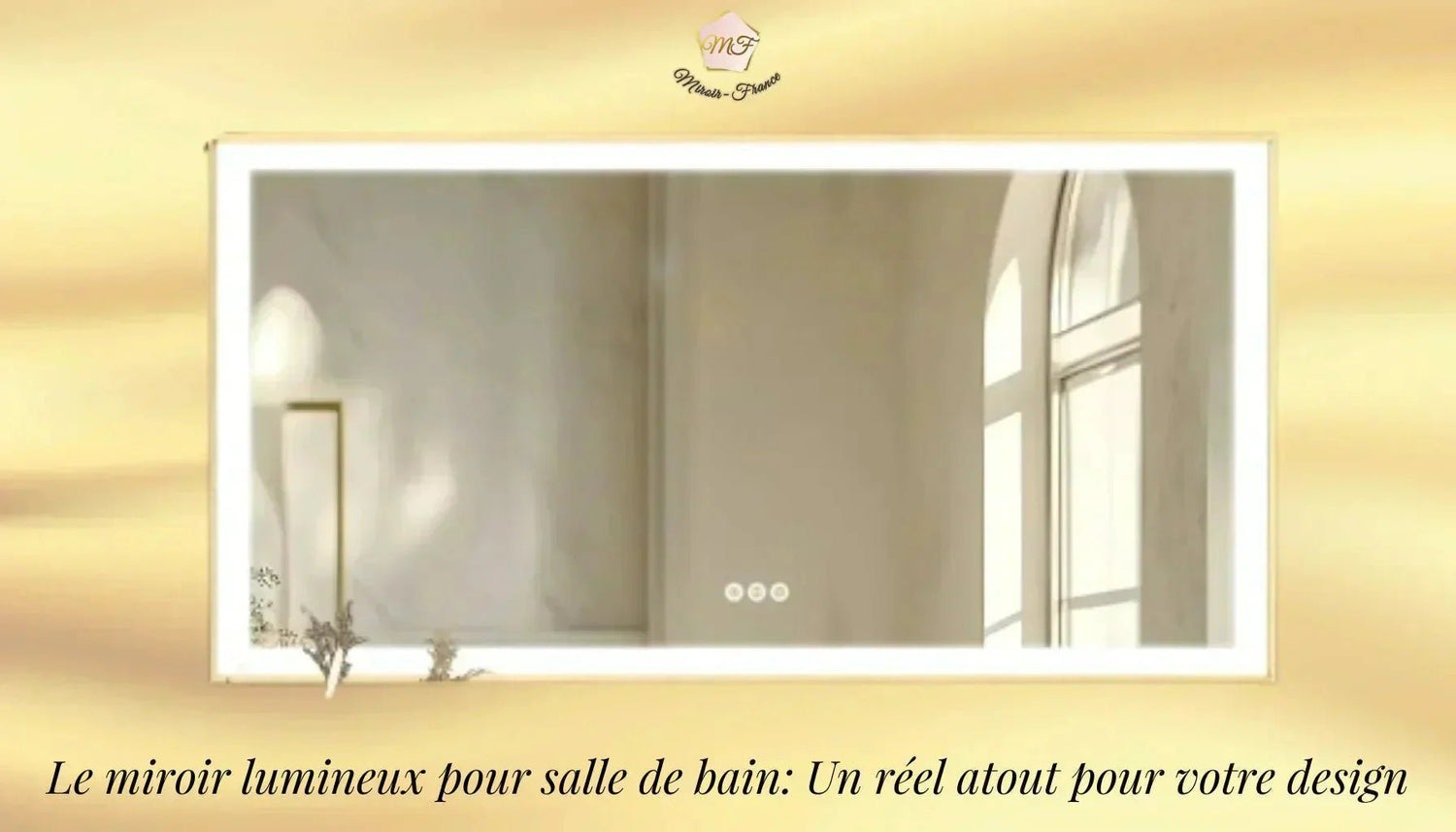 Le miroir lumineux pour salle de bain: Un réel atout pour votre design