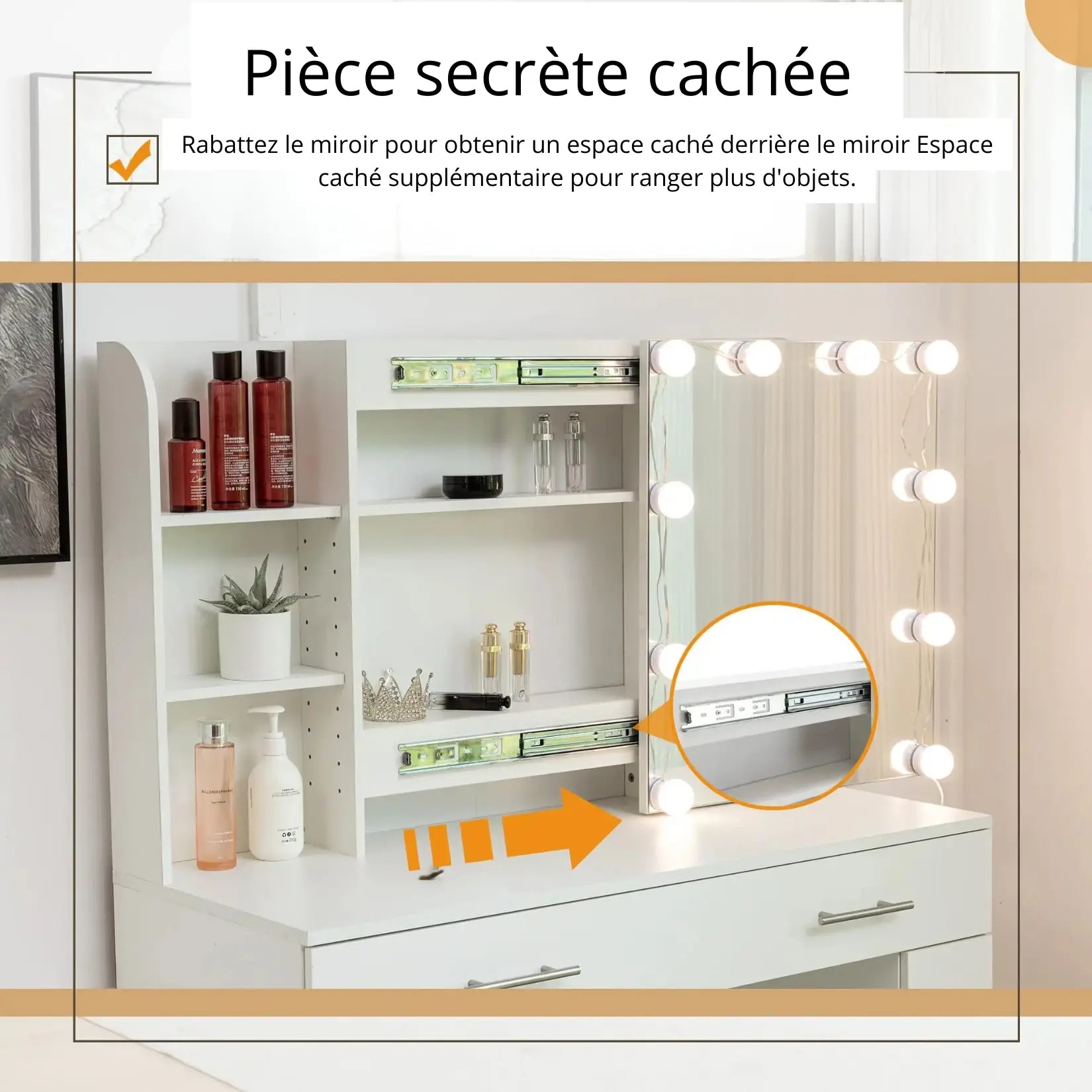 Pièce secrète dissimulée derrière le miroir coulissant de la coiffeuse avec lumière intégrée.