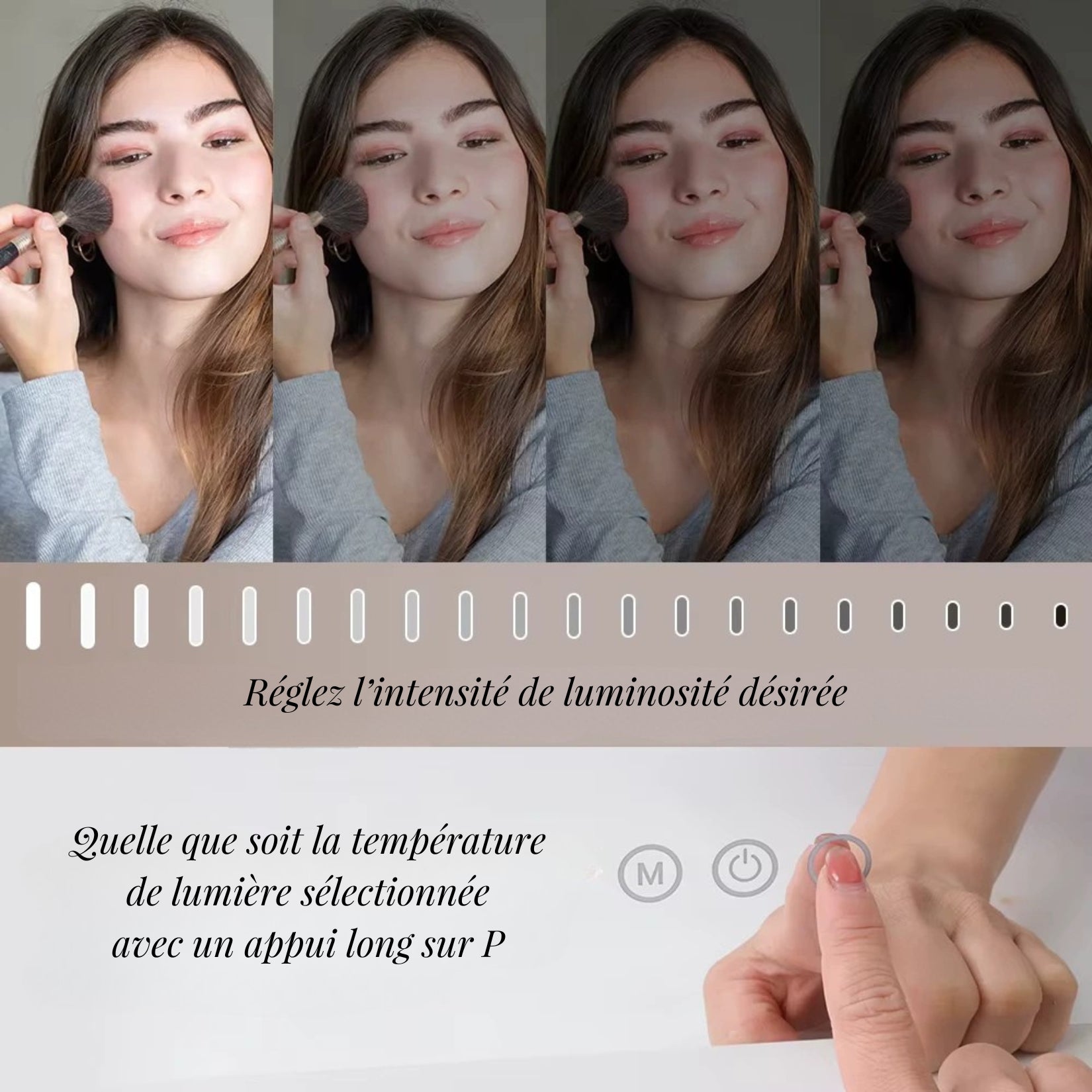 Réglage de l’intensité lumineuse du miroir lumineux maquillage pour une adaptation parfaite.
