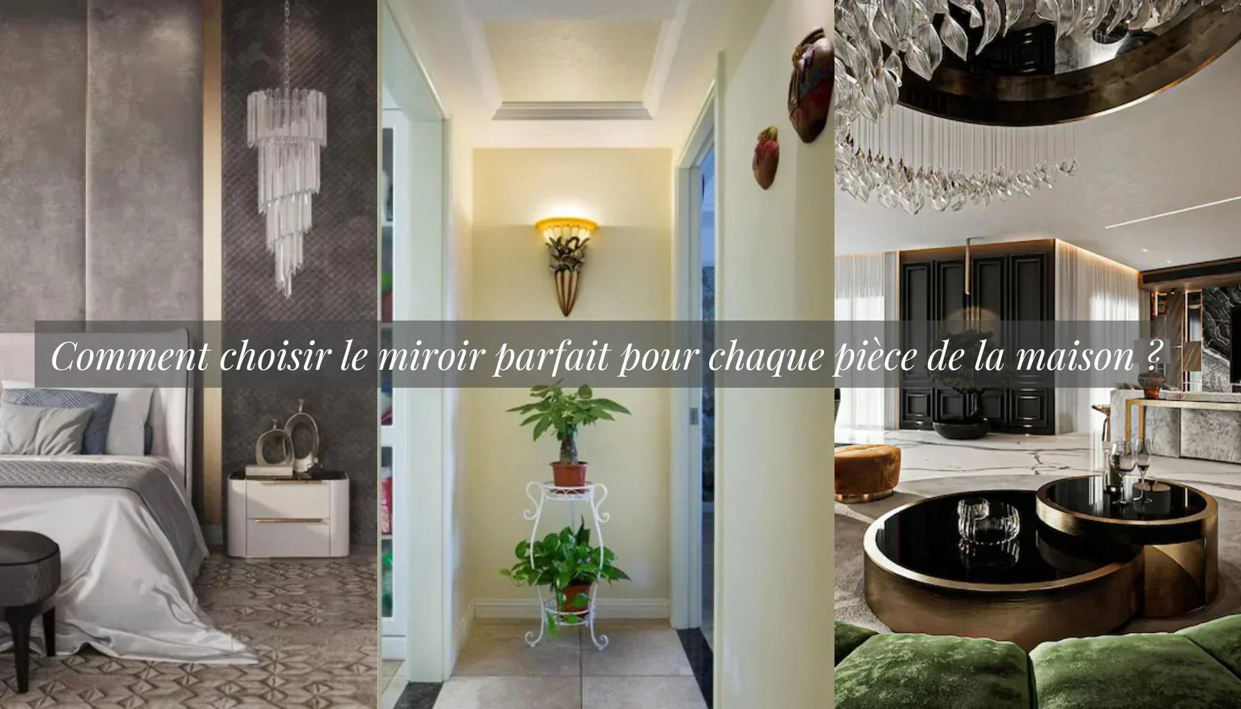 Comment choisir le miroir parfait pour chaque pièce de la maison ?