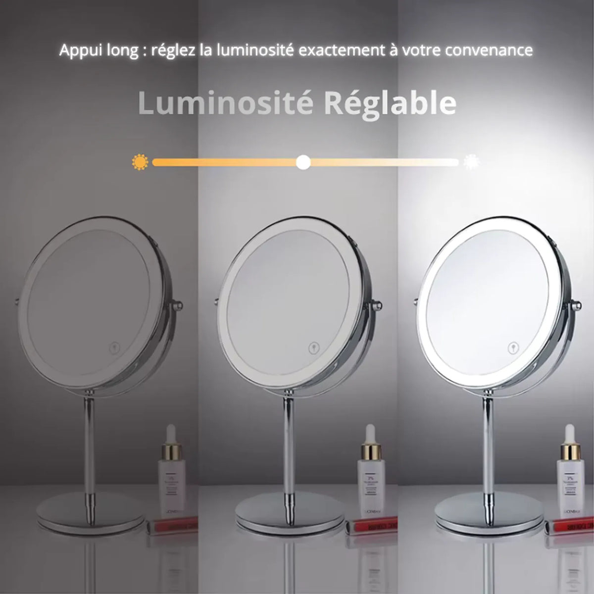 Luminosité réglable en continu du miroir grossissant x7 lumineux.